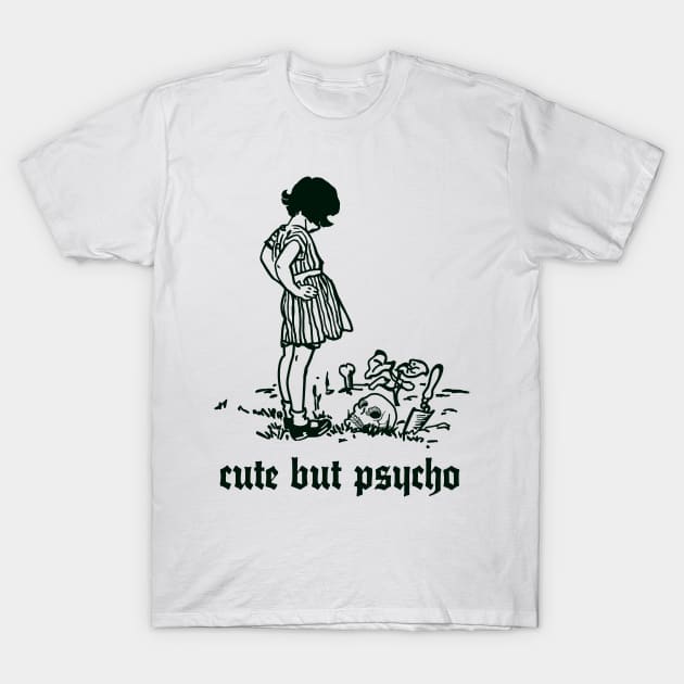 ∆ Cute But Psycho ∆ T-Shirt by DankFutura